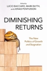 Diminishing Returns: The New Politics of Growth and Stagnation By Lucio Baccaro, Mark Blyth, Jonas Pontusson Cover Image