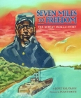 Seven Miles to Freedom: The Robert Smalls Story By Janet Halfmann, Duane Smith (Illustrator) Cover Image