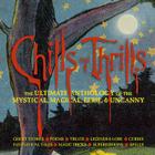 Chills and Thrills: The Ultimate Anthology of the Mystical, Magical, Eerie, & Uncanny By Lena Tabori (Editor), Natasha Tabori Fried (Editor), Timothy Shaner (Designed by) Cover Image