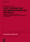 Zur Theorie Des Lexikographischen Beispiels: Die Beispielangaben in Der Ein- Und Zweisprachigen Pädagogischen Lexikographie Des Deutschen (Lexicographica. Series Maior #158) Cover Image