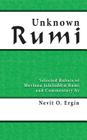 Unknown Rumi: Selected Rubais of Mevlana Jalaluddin Rumi and Commentary by Nevit O. Ergin By Nevit Oguz Ergin Cover Image