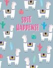 Spit happens!: Llama notebook ★ Personal notes ★ Daily diary ★ Office supplies 8.5 x 11 - big notebook 150 pages Co Cover Image