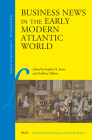 Business News in the Early Modern Atlantic World (Library of the Written Word #121) Cover Image
