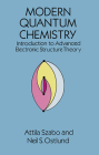 Modern Quantum Chemistry: Introduction to Advanced Electronic Structure Theory (Dover Books on Chemistry) Cover Image