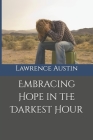 Embracing Hope in the Darkest Hour Cover Image