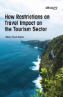 How Restrictions on Travel Impact on the Tourism Sector By Merly Fiscal Arjona Cover Image