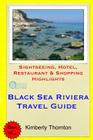 Black Sea Riviera Travel Guide: Sightseeing, Hotel, Restaurant & Shopping Highlights By Kimberly Thornton Cover Image