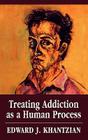Treating Addiction as a Human Process By Edward J. Khantzian Cover Image