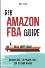Der Amazon FBA Guide: von der ersten Produktidee zur eigenen Marke By Nina Klose Cover Image