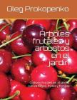 Árboles Frutales y Arbustos En El Jardín: Cultivos Frutales En El Jardín, Cultiva Bayas, Frutas y Hongos Cover Image
