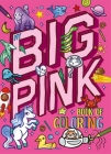 My My Big Pink Book of Coloring: With Over 90 Coloring Pages By IglooBooks, Kaley McCabe (Illustrator) Cover Image