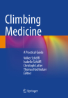 Climbing Medicine: A Practical Guide By Volker Schöffl (Editor), Isabelle Schöffl (Editor), Christoph Lutter (Editor) Cover Image