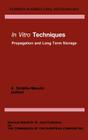 In Vitro Techniques: Propagation and Long Term Storage (Advances in Agricultural Biotechnology #14) By A. Schäfer-Menuhr (Editor) Cover Image