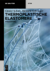 Thermoplastische Elastomere: Im Blickfang By Günter Scholz, Manuela Gehringer Cover Image