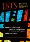 Journal of Biblical and Theological Studies, Issue 6.1 By Daniel S. Diffey (Editor), Ryan A. Brandt (Editor), Justin McLendon (Editor) Cover Image