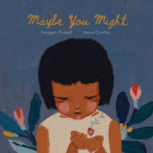 Maybe You Might (Lantana Global Picture Books) By Imogen Foxell, Anna Cunha (Illustrator) Cover Image