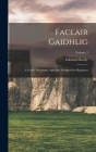 Faclair Gaidhlig: A Gaelic Dictionary, Specially Designed for Beginners; Volume 3 By Edward B. 1864 Dwelly (Created by) Cover Image