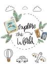 Explore the World: Things to Bring During Travel Check List Packing of Everything about Your Journey and Also Notebook for Your Trip Size By Vanessa Robins Cover Image