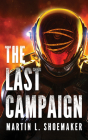The Last Campaign By Martin L. Shoemaker, Rebecca Mozo (Read by) Cover Image