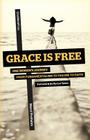 Grace Is Free: One Woman's Journey from Fundamentalism to Failure to Faith By Marci Preheim Cover Image