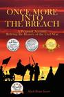 Once More Into the Breach: A Personal Account: Reliving the History of the Civil War By Mark Brian Swart Cover Image