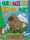 Our A-Maze-Ing National Parks: 50 Mazes from Acadia to Zion By Joe Wos Cover Image