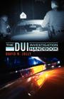 The DUI Investigation Handbook By David N. Jolly Cover Image