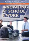 Step-By-Step Guide to Innovating at School and Work (Winning at Work Readiness) By Susan Burns Chong Cover Image