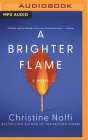A Brighter Flame By Christine Nolfi, Megan Tusing (Read by) Cover Image