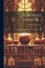 Il Mondo Secreto ...: Gli Alchimisti [continuazione] I Liberi Muratori By Giovanni De Castro Cover Image