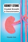 Crystal Growth and Characterization of Kidney Stone Cover Image