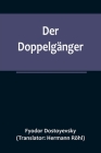 Der Doppelgänger By Fyodor Dostoyevsky, Hermann Röhl (Translator) Cover Image