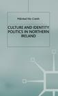 Culture and Identity Politics in Northern Ireland By Máiréad Nic Craith Cover Image