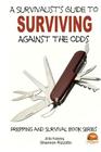 A Survivalist's Guide to Surviving Against the Odds Cover Image
