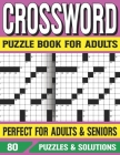 Crossword Puzzle Book For Adults: Holiday Fun Perfect For Adults And Seniors With Solution & Gift For Love One To Keep Mind Busy By M. R. Silpofothi Sohid Publishing Cover Image