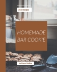 365 Homemade Bar Cookie Recipes: Unlocking Appetizing Recipes in The Best Bar Cookie Cookbook! By Karen Molina Cover Image