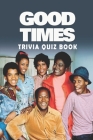Good Times: Trivia Quiz Book By Jack Ruiz Cover Image