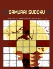 Samurai sudoku Libro de rompecabezas para adultos: 500 libros de rompecabezas, superpuestos en 100 rompecabezas de estilo samurái muy divertidos y des By Mariya Sidano Cover Image
