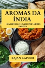 Aromas da Índia: Uma Odisséia Culinária por Sabores Incríveis Cover Image