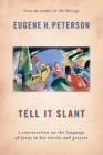Tell It Slant: A Conversation on the Language of Jesus in His Stories and Prayers Cover Image