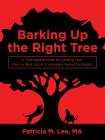 Barking up the Right Tree: A Time-Saving Guide for Landing Your First or Next Job as a Veterinary Nurse/Technician By Patricia M. Lee Ma Cover Image