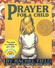 Prayer for a Child By Rachel Field, Elizabeth Orton Jones (Illustrator) Cover Image