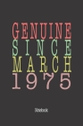 Genuine Since March 1975: Notebook By Genuine Gifts Publishing Cover Image