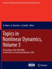 Topics in Nonlinear Dynamics, Volume 3: Proceedings of the 30th Imac, a Conference on Structural Dynamics, 2012 (Conference Proceedings of the Society for Experimental Mecha) By D. Adams (Editor), G. Kerschen (Editor), A. Carrella (Editor) Cover Image