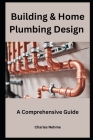Building & Home Plumbing Design: A Comprehensive Guide Cover Image