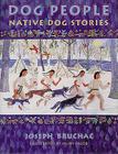 Dog People: Native Dog Stories By Joseph Bruchac III, Murv Jacob (Illustrator) Cover Image