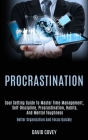 Procrastination: Goal Setting Guide to Master Time Management, Self-discipline, Procrastination, Habits, and Mental Toughness (Better O Cover Image