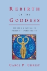 Rebirth of the Goddess: Finding Meaning in Feminist Spirituality By Carol P. Christ Cover Image