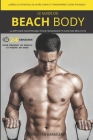 Le Guide Du Beach Body: Libérez le potentiel de votre corps et transformez votre physique ! By Démétan Darbellay Cover Image