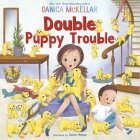 Double Puppy Trouble (McKellar Math) By Danica McKellar, Josée Masse (Illustrator) Cover Image
